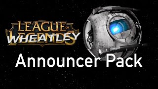 League of Wheatley (Portal 2) | League of Legends Custom Announcer Pack