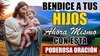 BENDICE A TUS HIJOS AHORA MISMO CON ESTA PODEROSA ORACIÓN AL SEÑOR - Evangelismo De Vida