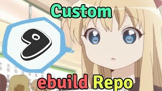 Do-It-Yourself Custom Local ebuild Repository - Gentoo Linux