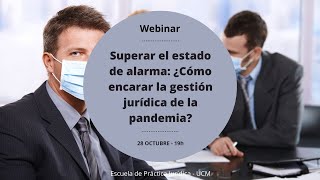 SUPERAR EL ESTADO DE ALARMA: CÓMO ENCARAR LA GESTIÓN JURÍDICA DE LA PANDEMIA