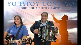 DÚO NOE & RUTH CAMPOS: Yo Estoy Contigo