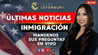 Ultimas Noticas | Inmigracion con Abogada Letty