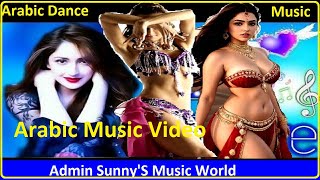 Arabic Belly Dancers and Bollywood Remixed Creations by Admin Sunny | Arabic @AdminSunnysMusicWorld