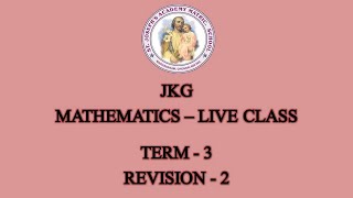 JKG | MATHEMATICS | REVISION - 2 | TERM - 3 | 09/02/22