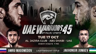 UAE WARRIORS 45 - 🇷🇺 AMRU MAGOMEDOV VS 🇺🇿 JAKHONGIR JUMAEV