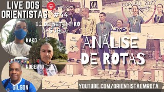 Live dos Orientistas 12/09/22 #44 Análise de Rotas Copa Sul 2022