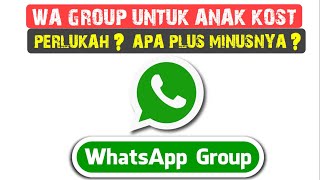 KOST TIPS: WA GROUP UNTUK ANAK KOST