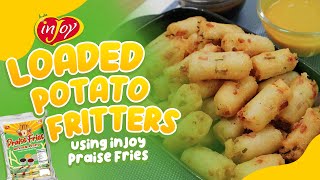 Loaded Potato Fritters using inJoy Praise Fries!