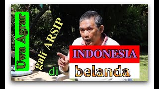 UWA AGRAR : BERHASIL MENGGALI SEJARAH INDONESIA DI PUSAT ARSIP BELANDA (PART 3)