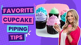 My Favorite Cupcake Piping Tips | Cake Me Home Tonight