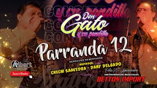 Parranda 12 - Don Gato y su Pandilla (Danny Delgado - Cesar Saa) FELIZ 28° ANIVERSARIO BETTOS IMPORT