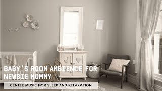 Baby's Bedroom Ambience. Gentle Music for Baby to go to Sleep and Relaxation