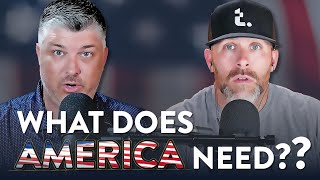 What Does America Need? | Theocast