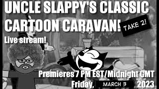 Uncle Slappy's Classic Cartoon Cavalcade Livestream! (Take 2)