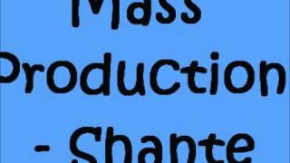 Mass Production - Shante