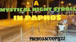 A Mystical Night Stroll in Paphos