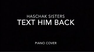 Haschak Sisters-Text him back (piano cover)