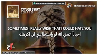 Taylor Swift - Dont You (lyrics) مترجمة