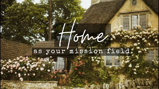 Christian Homemaking & Homeschooling as Your Calling