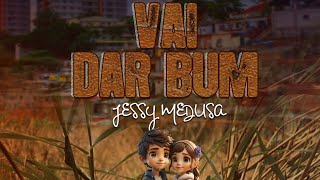 Jessy Medusa - Vai Dar Bum [ Prod Stany Beatz ]