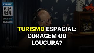 Turismo Espacial: Coragem ou Loucura?