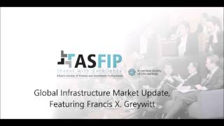 Global Infrastructure Market Update, Featuring Francis X  Greywitt