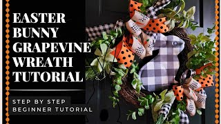 HOW TO MAKE AN EASTER BUNNY GRAPEVINE WREATH | STEP BY STEP WREATH MAKING TUTORIAL | EASTER DIY