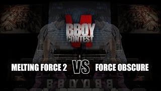 Melting Force 2 vs Force Obscure · Quarts de Finale The BBoy Contest VI