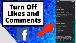 How to Turn Off Likes and Comments on Facebook