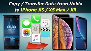 How to Copy / Transfer Data from Nokia to iPhone XS / XS Max / XR