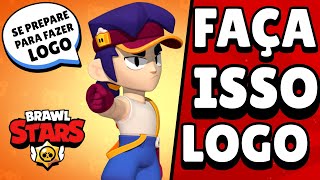 NOTÍCIA IMPORTANTE! SE PREPARE PARA FAZER ISSO O QUANTO ANTES no BRAWL STARS!