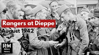 Americans at Dieppe | Rangers and the Dieppe Raid 1942 | World War 2