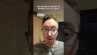 The purpose of the gift of prophecy in the Church