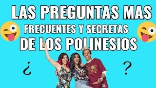 Las Preguntas Mas Buscadas De los Polinesios