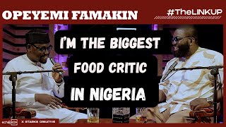 "I'M THE BIGGEST FOOD CRITIC IN NIGERIA" - OPEYEMI FAMAKIN ON #thelinkup