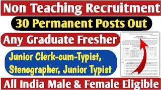 Non Teaching Staff Recruitment 2024 | Permanent Govt Jobs| All India Male & Female Apply