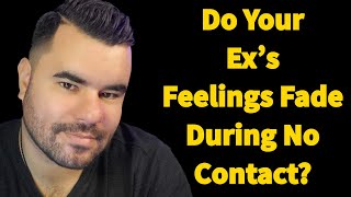 Do Your Ex’s Feelings Fade During No Contact?