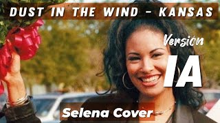 Dust In The Wind - Selena, Cover I.A #inteligenciaartificial