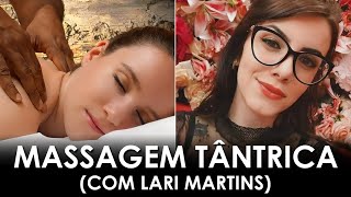 Massagem Tântrica como ferramenta de Autoconhecimento (com Lari Martins)