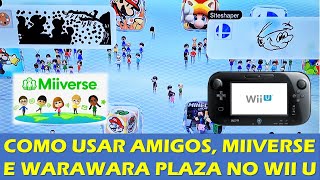 AMIGOS, MIIVERSE E WARAWARA PLAZA NO WII U EM 2024 UTILIZANDO A PRETENDO NETWORK! TUTORIAL