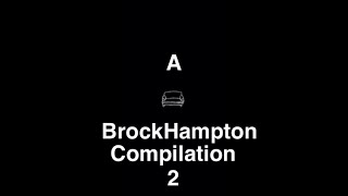 A Brockhampton Compilation #2