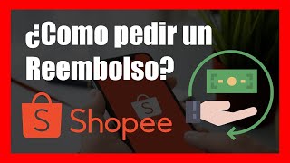 Como pedir un Reembolso en Shopee?