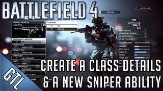 Battlefield 4 | Create a Class Details with Footage + New Sniper Ability! by zVitiate