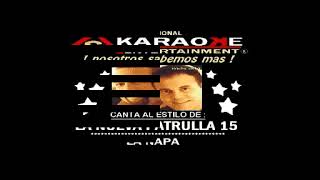 KARAOKE ARNALDO Y LA NUEVA PATRULLA 15 LA ÑAPA