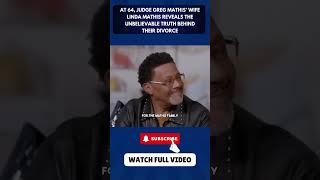 Judge Greg Mathis’ Wife Linda Mathis Reveals The UNBELIEVABLE Truth Behind Their Divorce part 2