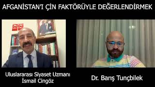 AFGANİSTAN’I ÇİN FAKTÖRÜYLE DEĞERLENDİRMEK (ABD Ne istiyor?)