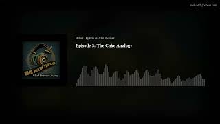 Episode 3: The Cake Analogy