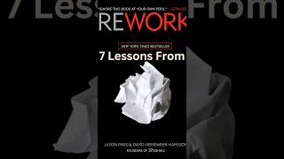 Revolutionizing Work: 7 Key Lessons from 'Rework #youtubeshorts #selfhelpbooks #booksummary