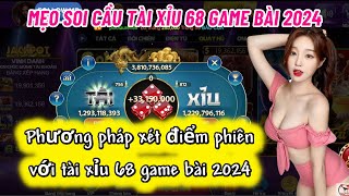 68 Game Bài - Tài xỉu 68 game bài | Mẹo soi cầu tài xỉu 68 game bài tỷ lệ thắng chắc kèo 80-90%