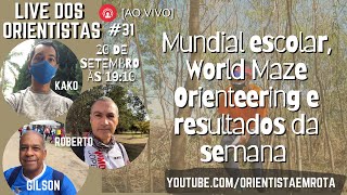 Live dos Orientistas 20/09/2021 #31 - Mundial Escolar, World Maze Orienteering e resultados